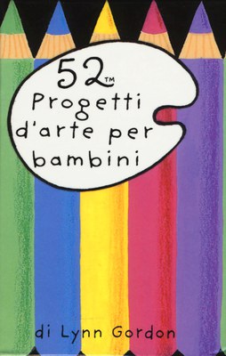 52 progetti d'arte per bambini. Carte