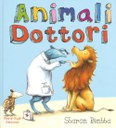 Animali dottori. Ediz. illustrata