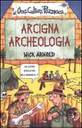 Arcigna archeologia