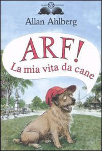 Arf! La mia vita da cane