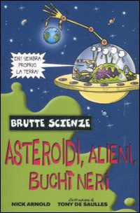 Asteroidi, alieni, buchi neri e altri complessi corpi celesti