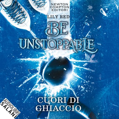 Be Unstoppable. Cuori di ghiaccio