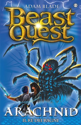 Beast Quest 11. Arachnid. Il Re dei Ragni.