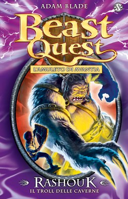 Beast Quest 21. Rashouk. Il Troll delle Caverne
