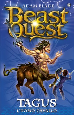 Beast Quest 4. Tagus. L'uomo cavallo