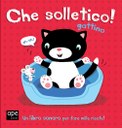 Che solletico Micio! Libro sonoro. Ediz. illustrata