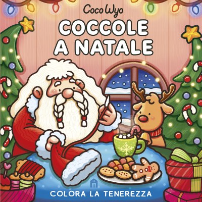 Coccole a Natale. Libro da colorare per tutte le età (Gli originali Coco Wyo)