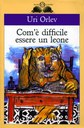 Com'è difficile essere un leone