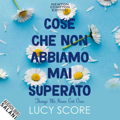 Cose che non abbiamo mai superato. Things we never got over