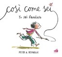 Così come sei. Tu sei favoloso