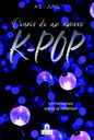 Diario di un amore K-Pop. Un romanzo BTS 100% non ufficiale