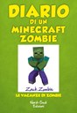 Diario di un Minecraft Zombie. Vol. 6: Le vacanze di Zombie.