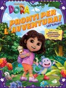 Dora l'esploratrice. Pronti per l'avventura