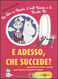 E adesso, che succede? Un libro su Mimla, il troll Mumin e la piccola Mi