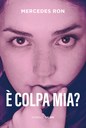 È colpa mia?