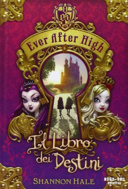 Ever After High. Il libro dei destini