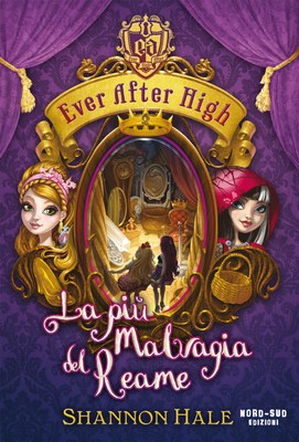 Ever After High - La più malvagia del Reame