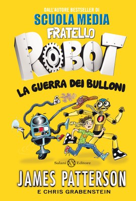 Fratello Robot. La guerra dei bulloni