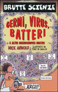 Germi, virus, batteri e altri microscopici mostri