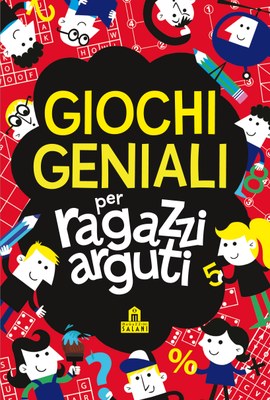 Giochi da viaggio per ragazzi arguti. Oltre 100 esercizi per