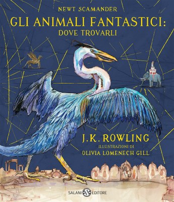 Gli Animali Fantastici: dove trovarli - Edizione illustrata