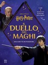 Harry Potter. Il duello dei maghi - Il libro ufficiale con le bacchette da vero mago