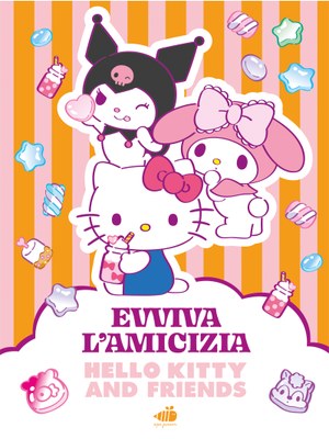 Hello Kitty & Friends. Evviva l'amicizia.