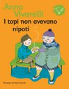 I topi non avevano nipoti. Ediz. illustrata