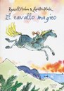 Il cavallo magico. Ediz. illustrata