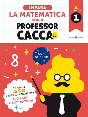 Impara la matematica con il professor cacca #1 — Salani