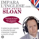 Impara l'Inglese con John Peter Sloan  - Nozioni di base per lavorare e viaggiare