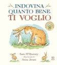 Indovina quanto bene ti voglio. Libro cartonato