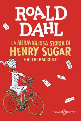 La meravigliosa storia di Henry Sugar e altri racconti — Salani