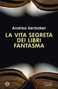 La vita segreta dei libri fantasma