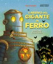 L'arrivo del Gigante di ferro. Edizione illustrata