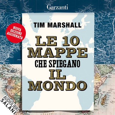 Le 10 mappe che spiegano il mondo. Nuova edizione