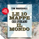 Le 10 mappe che spiegano il mondo. Nuova edizione