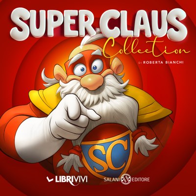 Le fantavventure di Super Claus. Collection Edition