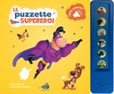 Le puzzette dei supereroi. Libro sonoro