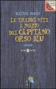 Le tredici vite e mezzo del Capitano Orso Blu