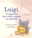 Luigi. Il ragnetto che voleva essere un gattino