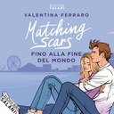 Matching Scars. Fino alla fine del mondo