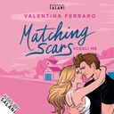 Matching Scars. Scegli me