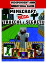 Minecraft. Mega trucchi e segreti