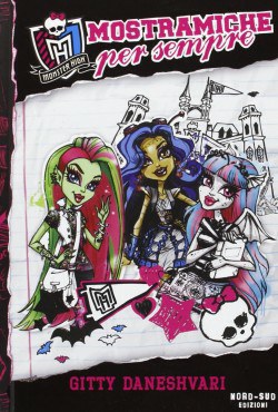 Monster High. Mostramiche per sempre