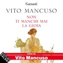 Non ti manchi mai la gioia