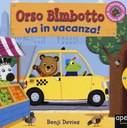Orso Bimbotto va in vacanza! Ediz. illustrata