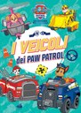 Paw Patrol. I veicoli dei Paw Patrol