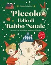Piccolo l'elfo di Babbo Natale. 24 storie e 24 attività per aspettare il Natale