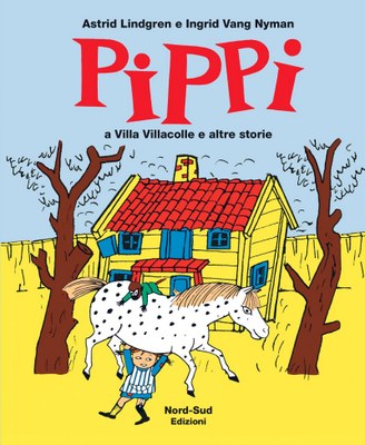 Pippi a villa Villacolle e altre storie. Ediz. illustrata